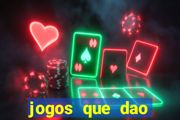 jogos que dao dinheiro sem deposito